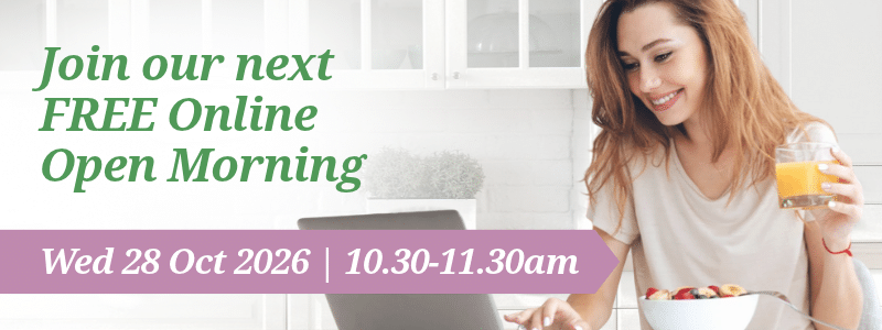 Join our next FREE Online Open Morning, Wed 28 Oct 2026, 10.30-11.30am
